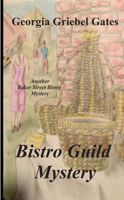Bistro Guild Mystery (Baker Street Bistro Mysteries)