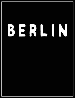 Berlin: Black and white Decorative Book | Perfect for Coffee Tables, End Tables, Bookshelves, Interior Design & Home Staging Add Bookish Style to Your Home| Berlin