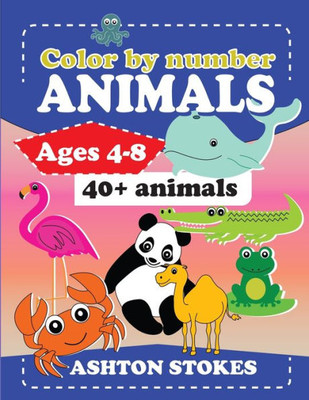 Color by number :Animals: For ages 4-8