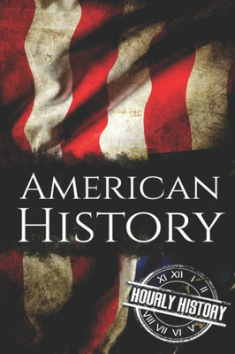 American History: The Ultimate Box Set on American History