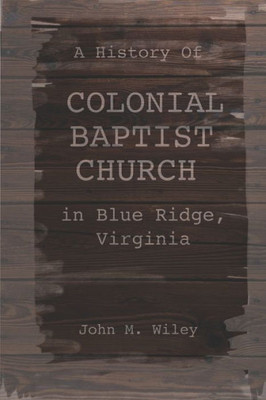 A History of Colonial Baptist Church in Blue Ridge, Virginia
