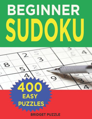 Beginner Sudoku: 400 Easy Puzzles (Sudoku for Beginners)