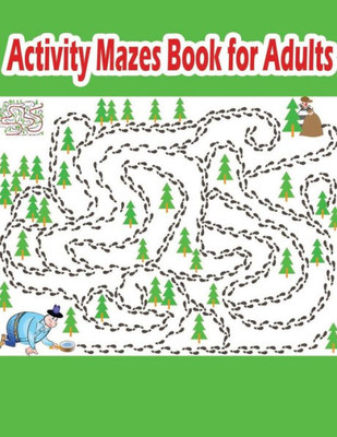 Activity Mazes Book for Adults: Hours of Fun and Relaxation