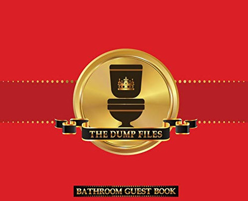 The Dump Files Bathroom Guest Book: Funny Hardcover Bathroom Journal Guestbook With 110 Pages 11 x 8.5 Sign In Home Decor Keepsake For Bathroom Guest, House Warming Party, Gag Gift Red Cover