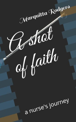 A shot of faith: a nurse's journey