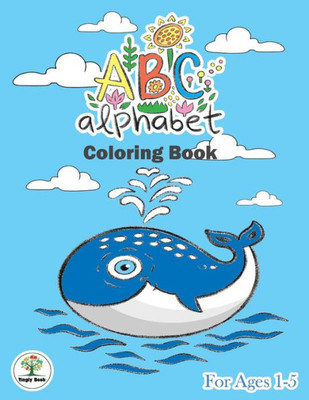 ABC Alphabet Coloring Book For Ages 1-5: ABC letter tracing book for preschooler & ABC coloring book.