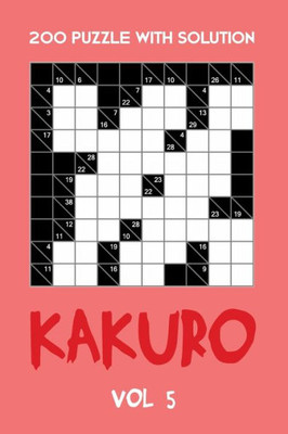 200 Puzzle With Solution Kakuro Vol 5: Cross Sums Puzzle Book, hard,10x10, 2 puzzles per page