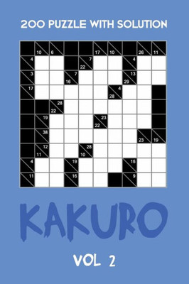 200 Puzzle With Solution Kakuro Vol 2: Cross Sums Puzzle Book, hard,10x10, 2 puzzles per page