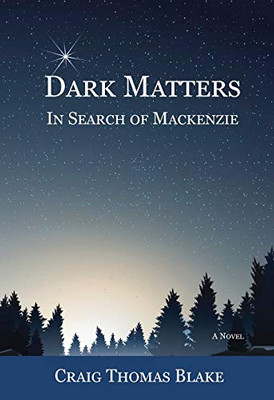 Dark Matters: In Search of Mackenzie - Hardcover