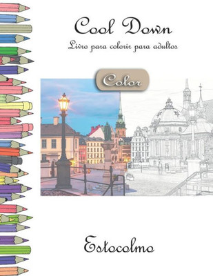 Cool Down [Color] - Livro para colorir para adultos: Estocolmo (Portuguese Edition)