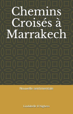 Chemins Croisés à Marrakech (French Edition)