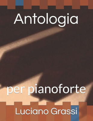 Antologia: per pianoforte (Italian Edition)
