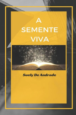 A SEMENTE VIVA (Portuguese Edition)