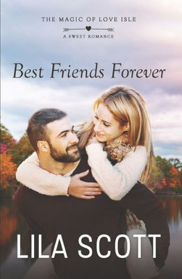 Best Friends Forever: A Sweet Romance (The Magic of Love Isle)