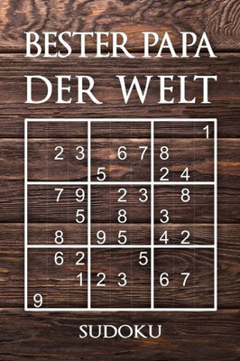 Bester Papa Der Welt - Sudoku: 330 knifflige Rätsel | mittel - schwer - experte | Mit LOsungen und Anleitung | ReisegrOBe ca. DIN A5 | FUr Kenner und KOnner (German Edition)