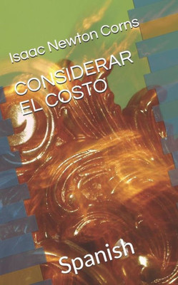 CONSIDERAR EL COSTO: Spanish (Spanish Edition)