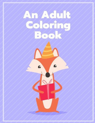 An Adult Coloring Book: Coloring Pages with Funny, Easy, and Relax Coloring Pictures for Animal Lovers (animals in winter)