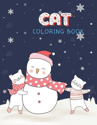 Cat Coloring Book: Cute Cats & Kittens Christmas Coloring Page for Kids & Cats Lover in Winter Theme (Christmas Cat Coloring Book)