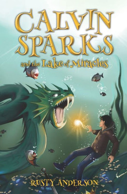Calvin Sparks and the Lake of Miracles (Book 2)