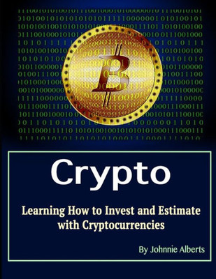 Crypto: Learning How to Invest and Estimate with Cryptocurrencies
