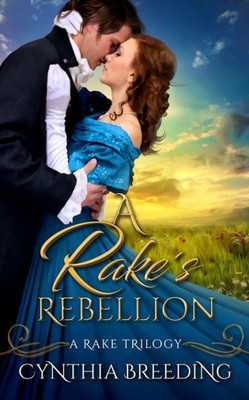 A Rake's Rebellion (Rake Trilogy)