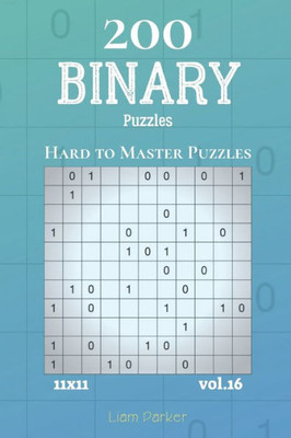 Binary Puzzles - 200 Hard to Master Puzzles 11x11 vol.16