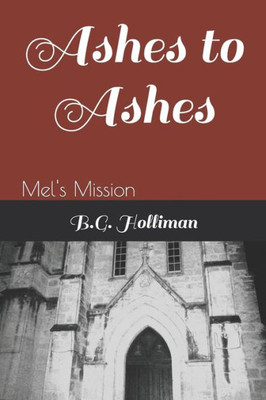 Ashes to Ashes: Mel's Mission (The Mission Series)