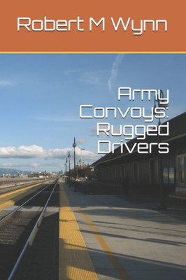 Army Convoys: Rugged Drivers