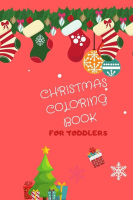 Christmas Coloring Book For Toddlers: Simple Christmas Holiday Sketches For Kids