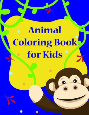 Animal Coloring Book for Kids: Funny Image for special occasion age 2-5, art design from Professsional Artist (kids development)