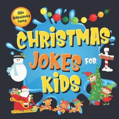 130+ Ridiculously Funny Christmas Jokes for Kids: So Terrible, Even Santa and Rudolph the Red-Nosed Reindeer Will Laugh Out Loud! | Hilarious & Silly ... Christmas Gift for Kids - With Pictures)