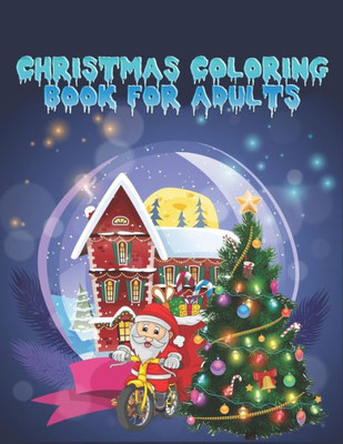 christmas coloring book for adults: Christmas Coloring Book for Fun Childrens Christmas Gift or Present for Toddlers & Kids with 50+ Favorite ... And White Perfect Coloring Book For Your