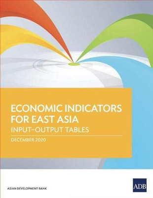 Economic Indicators for East Asia: Input–Output Tables
