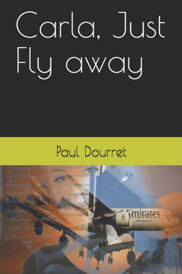Carla Just Fly away (French Edition)