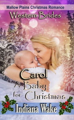 Carol - A Baby for Christmas (Mallow Plains Christmas Romance)