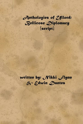 Anthologies of Ullord: Bellicose Diplomacy script