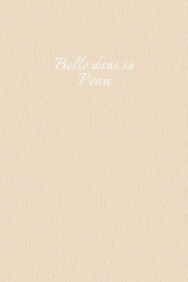 Belle dans sa peau: Carnet de note « Mon petit carnet » | 110 pages vierges | format 6x9 po | Made In France (French Edition)