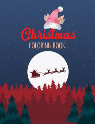 Christmas Coloring Book: Christmas Fun Grayscale Coloring Pages, Coloring Book for Adults Featuring Beautiful Winter Florals, Relaxing Flower Patterns ... Exciting Holiday Coloring Book (Gift Idea)