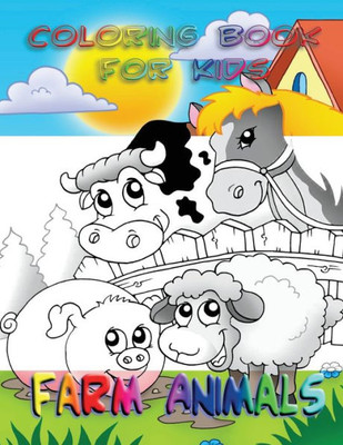Coloring Book for Kids: Farm Animals