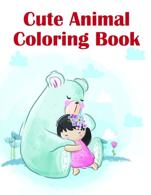 Cute Animal Coloring Book: Christmas Book ,Easy and Funny Animal Images (Perfect gift)