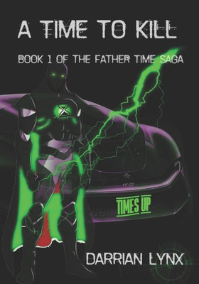 A Time to Kill: Book 1 of The Father Time Saga