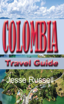 Colombia Travel Guide: Touristic information
