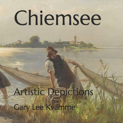 Chiemsee: Artistic Depictions (Connoisseurship Series)