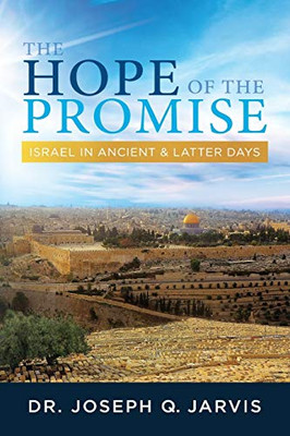 The Hope of the Promise: Israel in Ancient & Latter Days - Paperback
