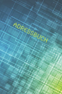 Adressbuch: Kontaktbuch zum Eintragen, fUr alle Adressen, Telefonnnummern, Mailadressen mit Geburtstagskalender | Digital Design (German Edition)