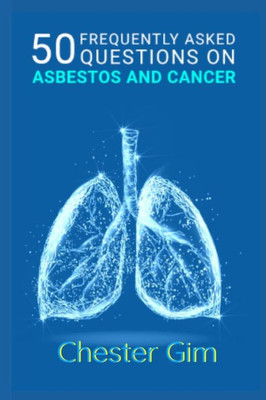 50 Frequently Asked Questions on Asbestos and Cancer: Asbestosis & Mesothelioma Questions | What are Asbestos Exposure Levels? | What is Considered a ... | Symptoms of Asbestosis (Asbestos Cancer)