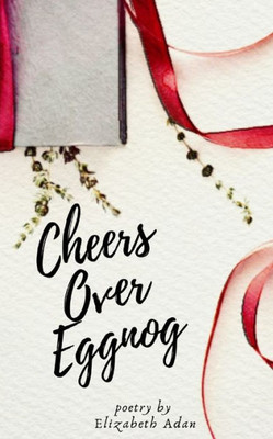 Cheers Over Eggnog (Poetry)