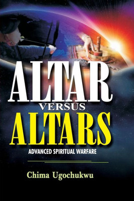 Altar Versus Altars: Advanced Spiritual Warfare