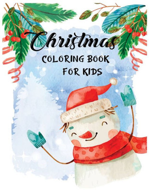 Christmas coloring book for kids.: Merry christmas.Easy Christmas coloring book for boys, girls, kids, kids age 4-8, kids age 8-12.