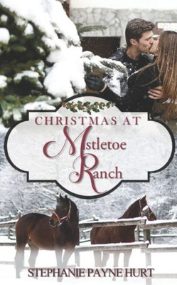 Christmas at Mistletoe Ranch (Mistletoe Ranch Series)